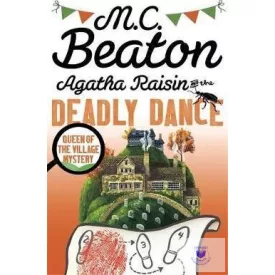 M.C. Beaton: Agatha Raisin and the Deadly Dance