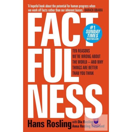 Factfulness: Ten Reasons We're Wrong About The World - And Why Things Are Better