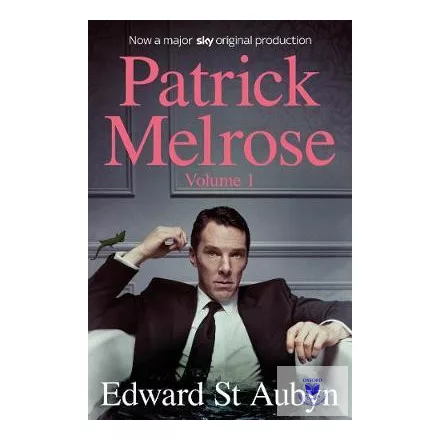 Patrick Melrose Vol.1.:Never Mind, Bad News And Some Hope