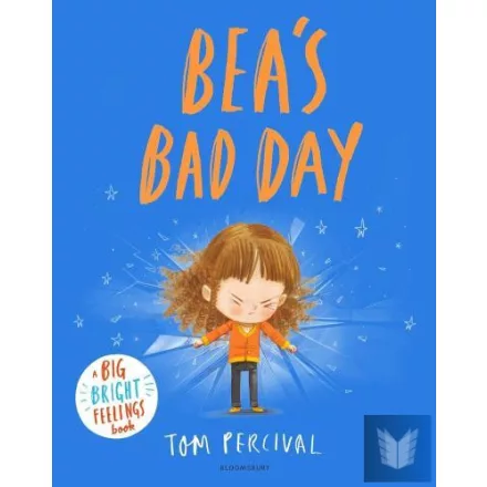 Bea's Bad Day: A Big Bright Feelings Book