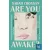 Are You Awake?