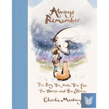 Always Remember: The Boy, the Mole, the Fox, the Horse and the Storm