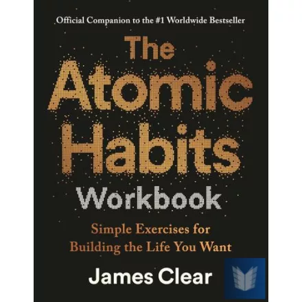 The Atomic Habits Workbook: Official Companion to the #1 Worldwide Bestseller
