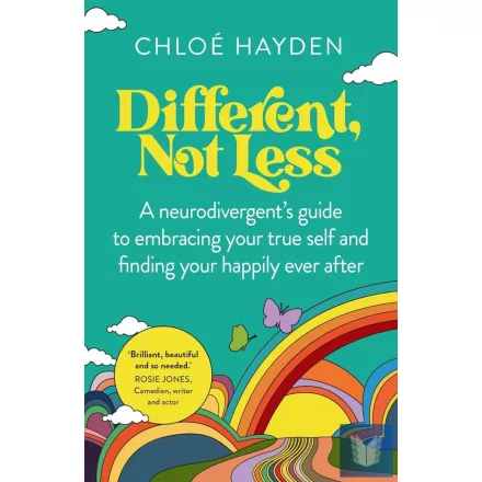 Different, Not Less: A Neurodivergent's Guide to Embracing Your True Self