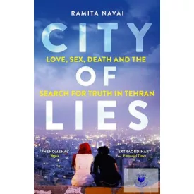   City of Lies - Love, Sex, Death and the Search for Truth in Tehran