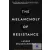 The Melancholy Of Resistance