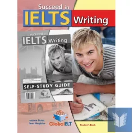   Succeed in IELTS Writing Student's Book with Self-Study Guide