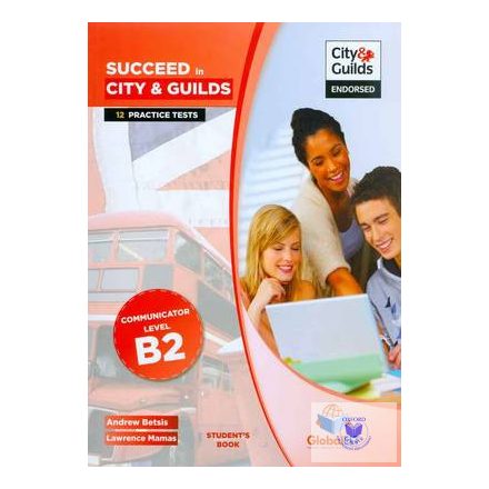 Succeed In City & Guilds Level B2 Communicator Student'S Book.-12 Tests