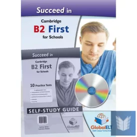   Succeed in B2 First for Schools - 10 Practice Tests - Self-Study Edition