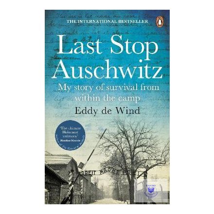 Last Stop Auschwitz: My story of survival from within the camp