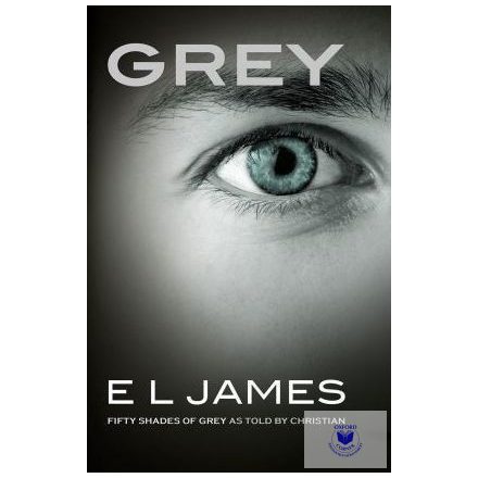 Grey: Fifty Shades Of Grey As Told By Christian