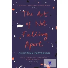 Christina Patterson: The Art Of Not Falling Apart