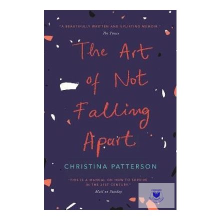 Christina Patterson: The Art Of Not Falling Apart