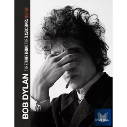 Bob Dylan: The Stories Behind the Songs (1962-69)