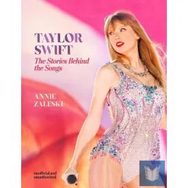 Taylor Swift - The Stories Behind the Songs