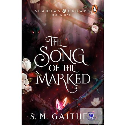 The Song of the Marked (Shadows and Crowns Series, Book 1)