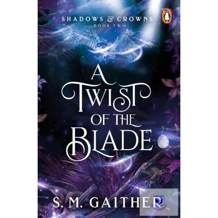 A Twist of the Blade (Shadows and Crowns Series, Book 2)
