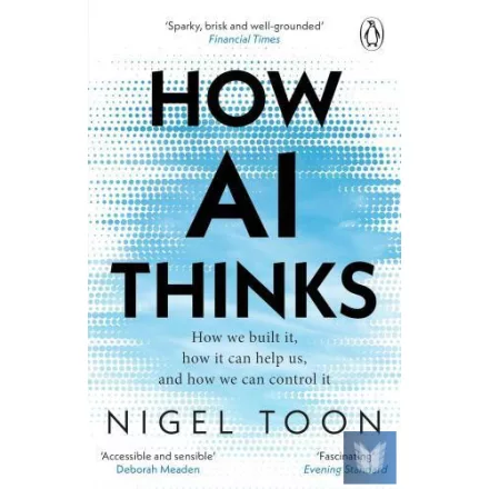 How AI Thinks: How we built it, how it can help us, and how we can control it