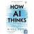 How AI Thinks: How we built it, how it can help us, and how we can control it