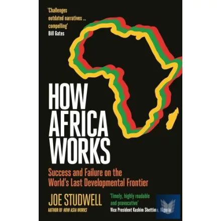 How Africa Works: Success and Failure on the World's Last Developmental Frontier