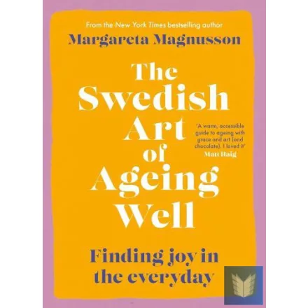 The Swedish Art of Ageing Well: Finding joy in the everyday