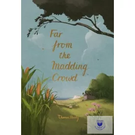   Far From The Madding Crowd (Wordsworth Collector'S Editions)