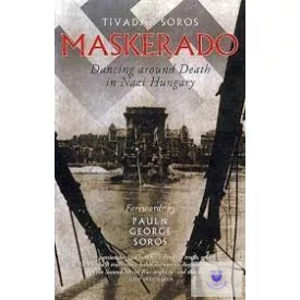 Maskerado: Dancing Around Death In Nazi Hungary