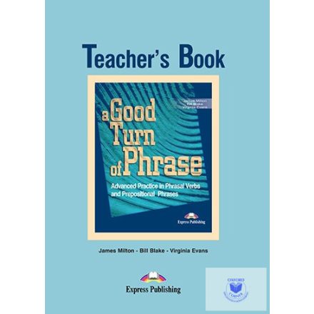 A Good Turn Of Phrase Advanced Practice In Phrasal Verbs & Prepositional Phrasal