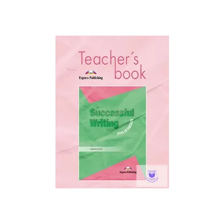 SUCCESSFUL WRITING UPPER-INTERMEDIATE TEACHER'S BOOK
