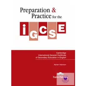   PREPARATION & PRACTICE FOR THE IGCSE IN ENGLISH STUDENT'S BOOK