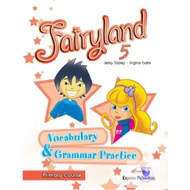   Fairyland 5 Primary Course Vocabulary & Grammar Practice (International)