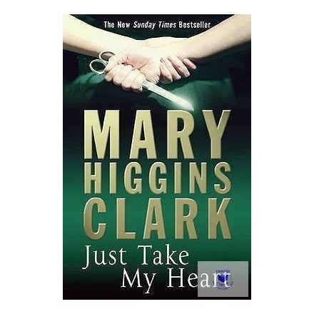 Mary Higgins Clark: Just Take My Heart
