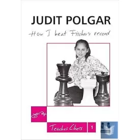 How I Beat Fischer's Record by Polgar Judit