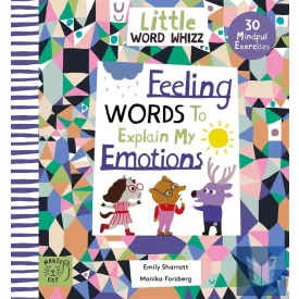 Feeling Words to Explain my Emotions: 30 Mindful Exercises