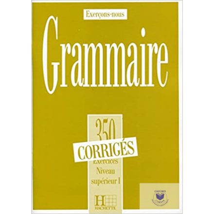 350 Exercices Grammaire.Niveau Superieur 1.Corriges