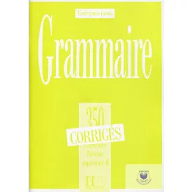 350 Exercices Grammaire.Niveau Superieur 2 Corrige