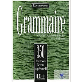   350 Exercices Grammaire.Niveau Superieur 2 Livre De L'Eleve