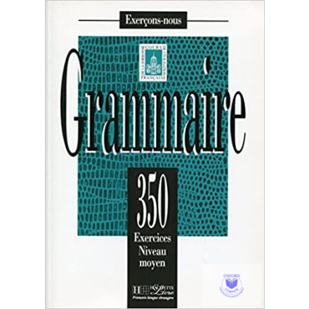 350 Exercices Grammaire.Niveau Moyen.Livre De L'Eleve
