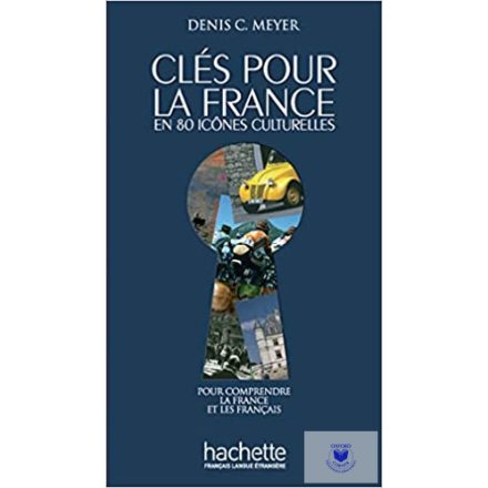 Clés Pour La France - En 80 Icones Culturelles