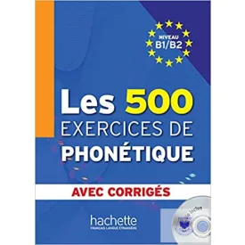 Les 500 Exercices De Phonétique B1/B2 Livre Corr. Audio CD