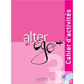 Alter Ego 3. B1 Cahiler D'Activités Audio CD