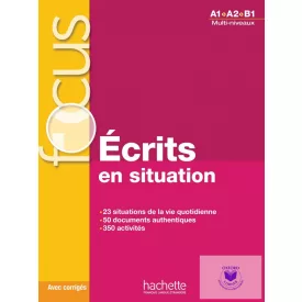 Focus - Écrits En Situation Corrigés A1, A2, B1