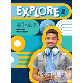 Explore 2. A1-A2 Méthode de francais