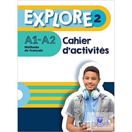 Explore 2. A1 - A2 Cahier D'Activités Parcours Digital