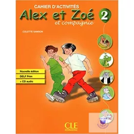   Alex Et Zoé 2 Cahier D'Activités CD-Audio Nouvelle Édition