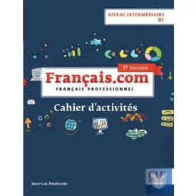   Francais.com 3.Édition Intermédiaire (B1) Cahier d'activités + Corrigés