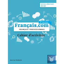   Francais.com 3. Édition Cahier d'activités Débutant A1-A2