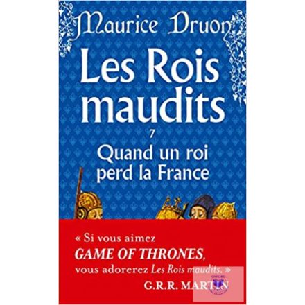 Maurice Druon: Les Rois Maudits Tom 7 Quand Un Roi Perd La France