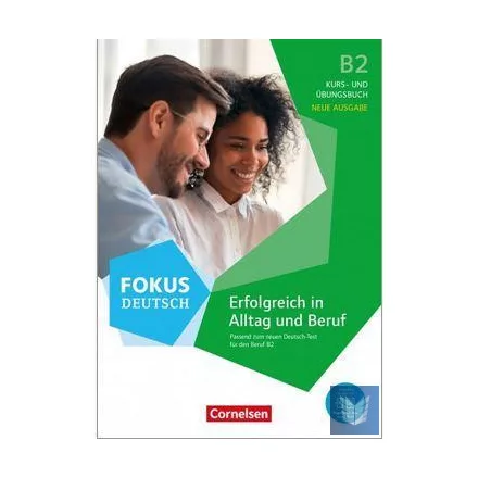 Fokus Deutsch B2 - Erfolgreich in Alltag und Beruf
