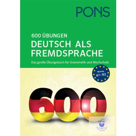 PONS 600 Übungen Deutsch als Fremdsprache - Das große Übungsbuch für Grammatik u
